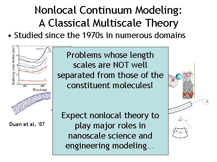 Nonlocal Continuum Modeling: A Classical Multiscale Theory • Studied since the 1970 s in