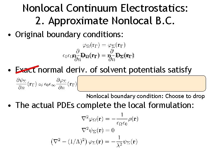 Nonlocal Continuum Electrostatics: 2. Approximate Nonlocal B. C. • Original boundary conditions: • Exact