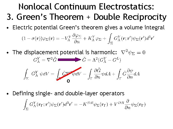 Nonlocal Continuum Electrostatics: 3. Green’s Theorem + Double Reciprocity • Electric potential Green’s theorem
