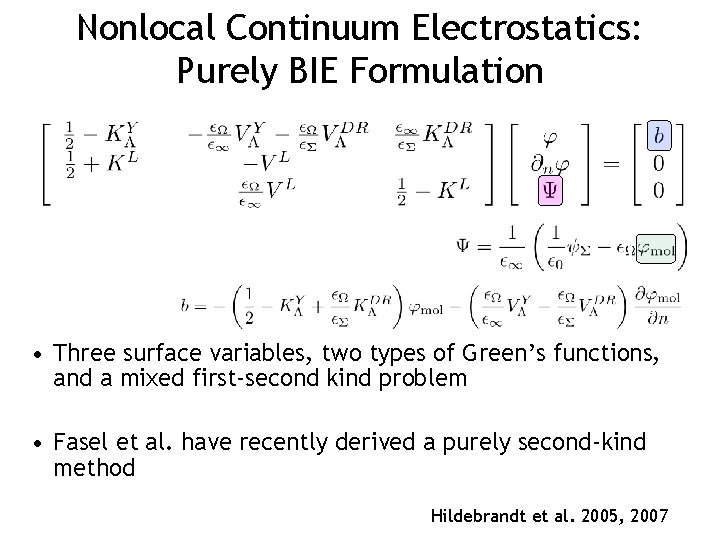 Nonlocal Continuum Electrostatics: Purely BIE Formulation • Three surface variables, two types of Green’s