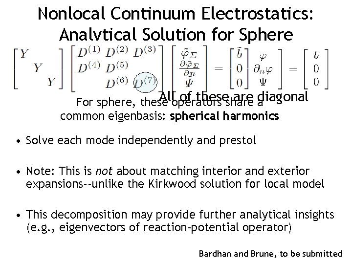 Nonlocal Continuum Electrostatics: Analytical Solution for Sphere Alloperators of theseshare adiagonal For sphere, these