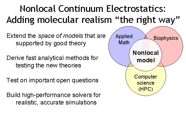 Nonlocal Continuum Electrostatics: Adding molecular realism “the right way” Extend the space of models