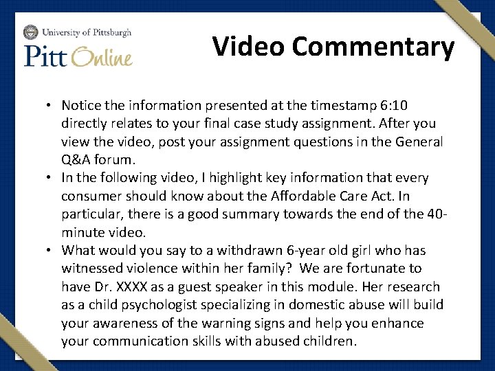 Video Commentary • Notice the information presented at the timestamp 6: 10 directly relates