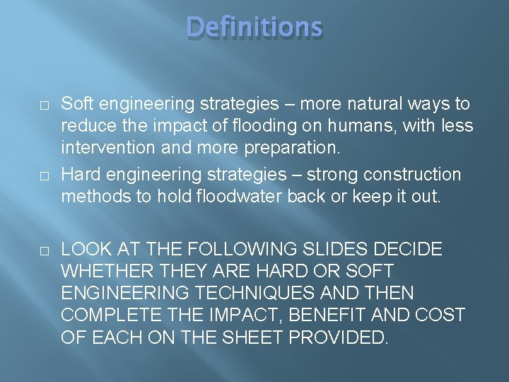 Definitions � � � Soft engineering strategies – more natural ways to reduce the