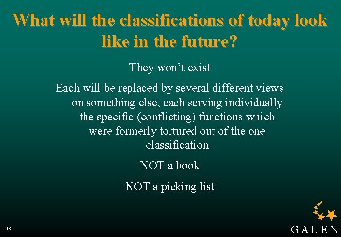 What will the classifications of today look like in the future? They won’t exist