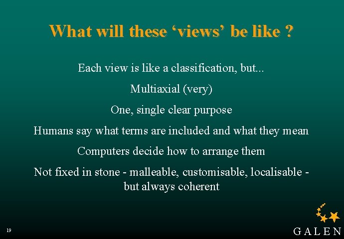 What will these ‘views’ be like ? Each view is like a classification, but.