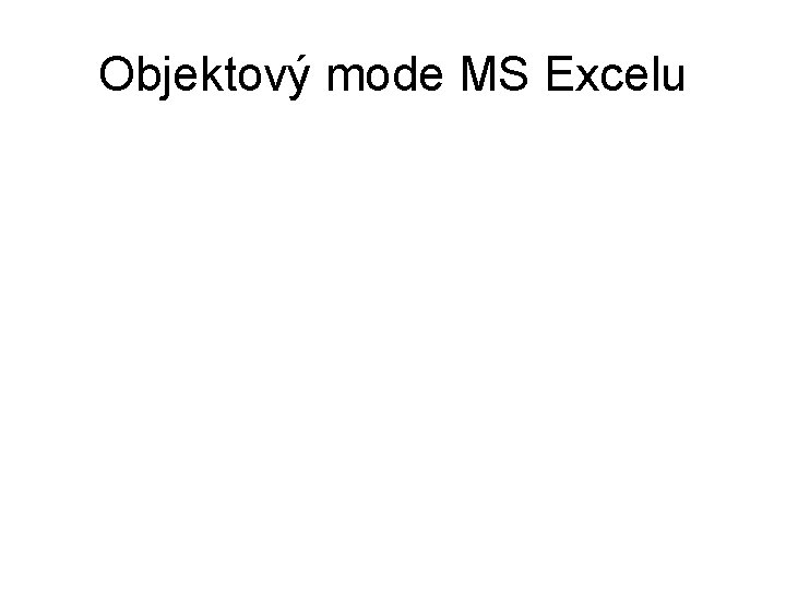 Objektový mode MS Excelu 