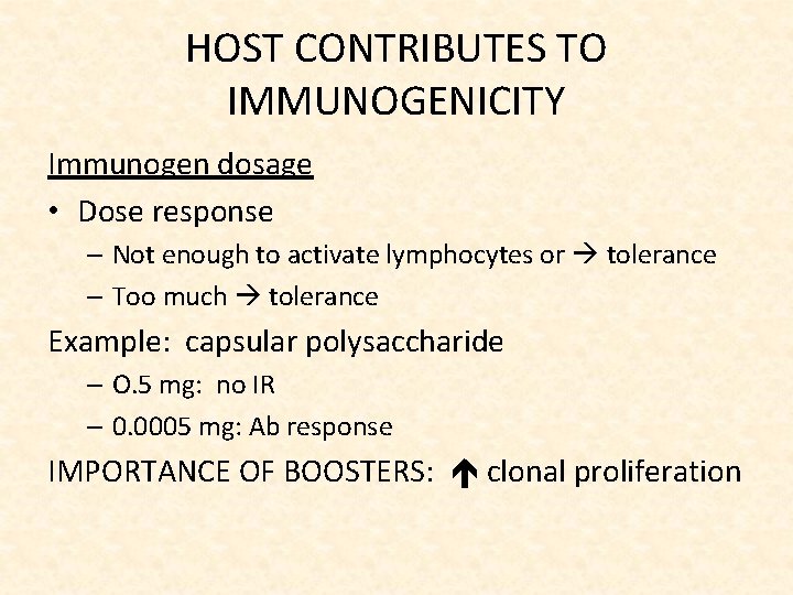 HOST CONTRIBUTES TO IMMUNOGENICITY Immunogen dosage • Dose response – Not enough to activate