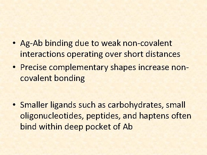  • Ag-Ab binding due to weak non-covalent interactions operating over short distances •