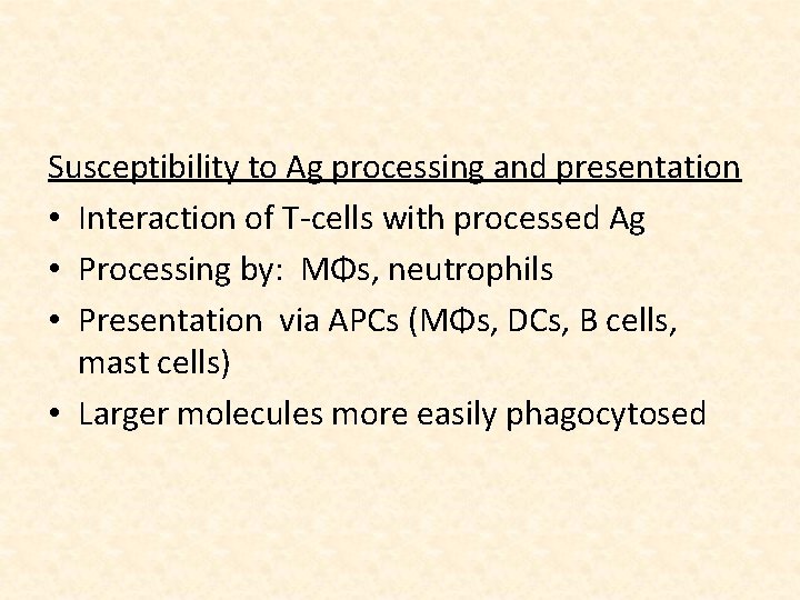 Susceptibility to Ag processing and presentation • Interaction of T-cells with processed Ag •