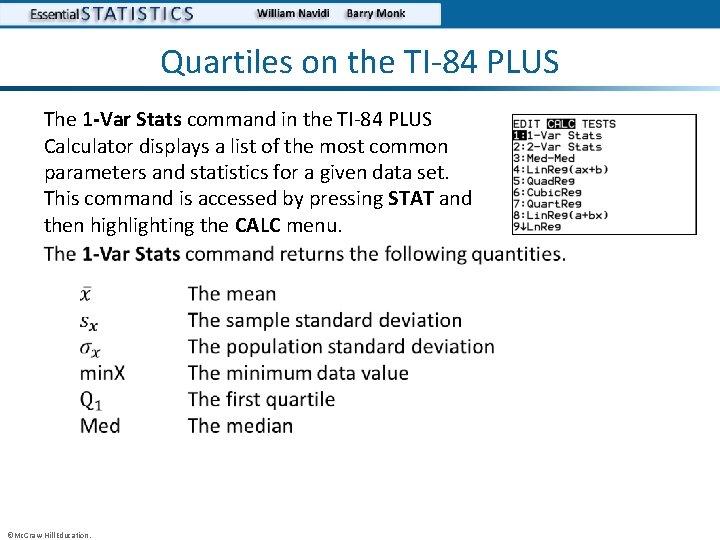 Quartiles on the TI-84 PLUS The 1 -Var Stats command in the TI-84 PLUS