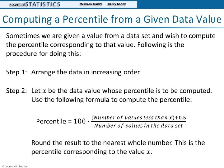 Computing a Percentile from a Given Data Value • ©Mc. Graw-Hill Education. 