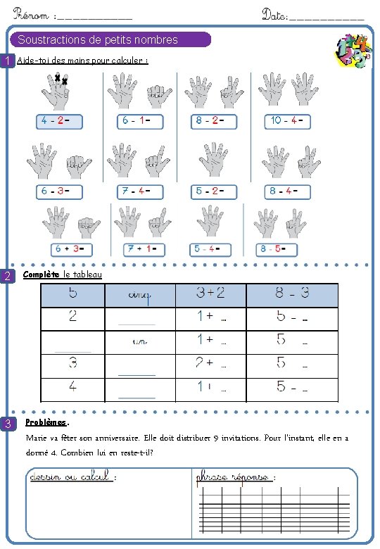 Soustractions de petits nombres 1 Aide-toi des mains pour calculer : 8 2 3