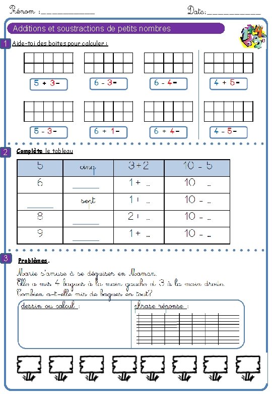 Additions et soustractions de petits nombres 1 Aide-toi des boites pour calculer : 8