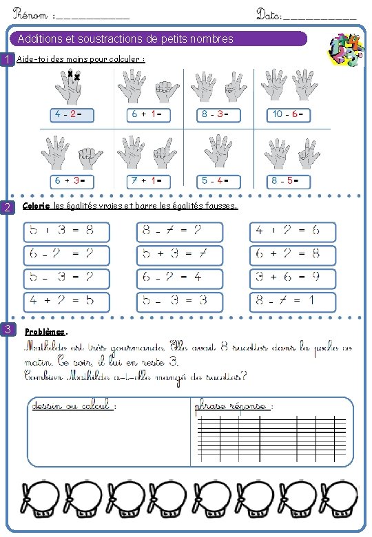 Additions et soustractions de petits nombres 1 Aide-toi des mains pour calculer : 8