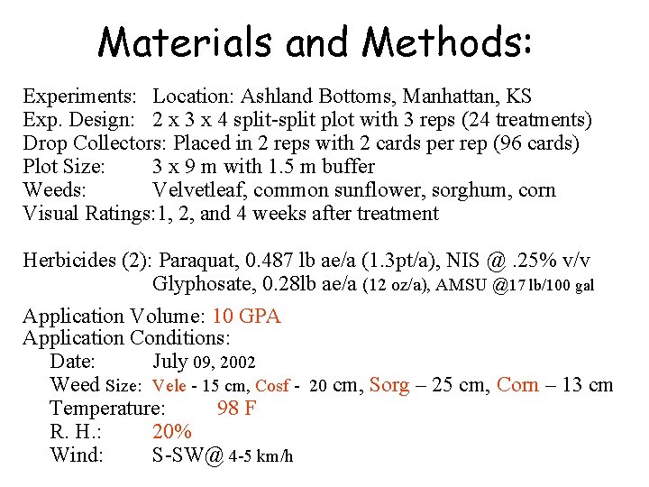 Materials and Methods: Experiments: Location: Ashland Bottoms, Manhattan, KS Exp. Design: 2 x 3