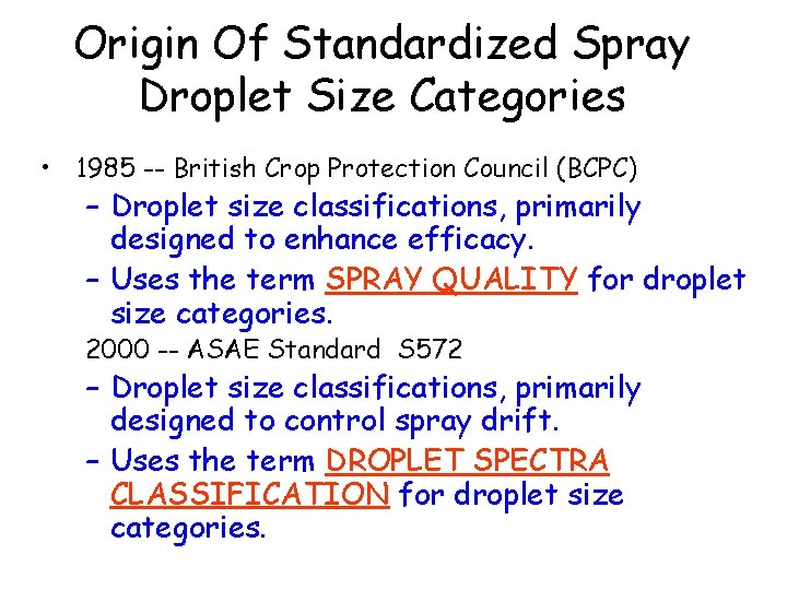 Origin Of Standardized Spray Droplet Size Categories • 1985 -- British Crop Protection Council