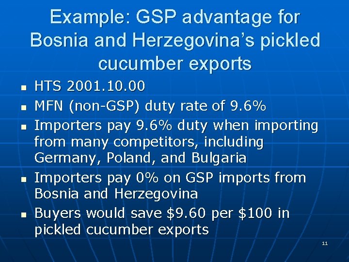 Example: GSP advantage for Bosnia and Herzegovina’s pickled cucumber exports n n n HTS