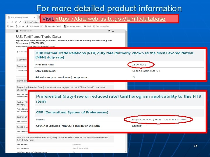 For more detailed product information Visit https: //dataweb. usitc. gov/tariff/database 15 