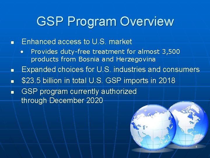 GSP Program Overview n Enhanced access to U. S. market • n n n