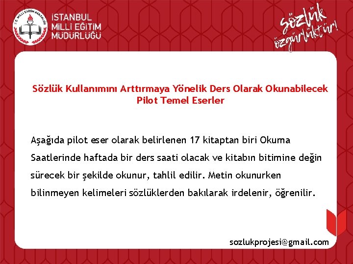 Sözlük Kullanımını Arttırmaya Yönelik Ders Olarak Okunabilecek Pilot Temel Eserler Aşağıda pilot eser olarak