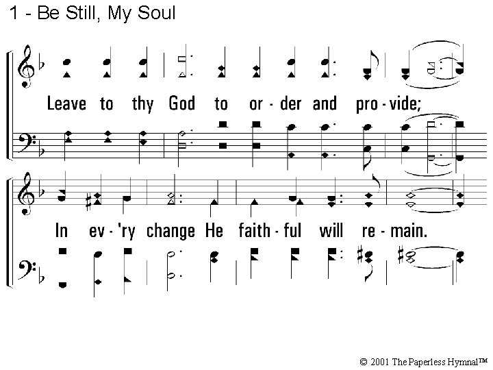 1 - Be Still, My Soul © 2001 The Paperless Hymnal™ 