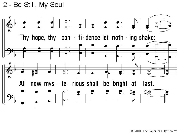 2 - Be Still, My Soul © 2001 The Paperless Hymnal™ 