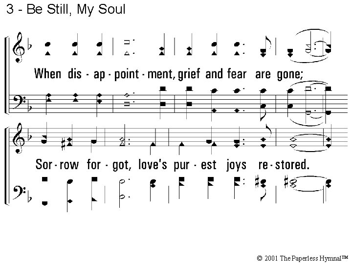 3 - Be Still, My Soul © 2001 The Paperless Hymnal™ 