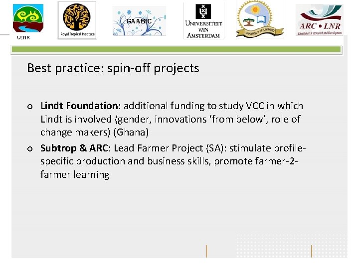 Best practice: spin-off projects ¢ ¢ Lindt Foundation: additional funding to study VCC in
