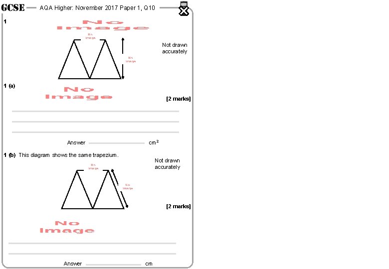 AQA Higher: November 2017 Paper 1, Q 10 1 Not drawn accurately 1 (a)
