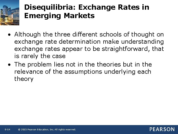 Disequilibria: Exchange Rates in Emerging Markets • Although the three different schools of thought
