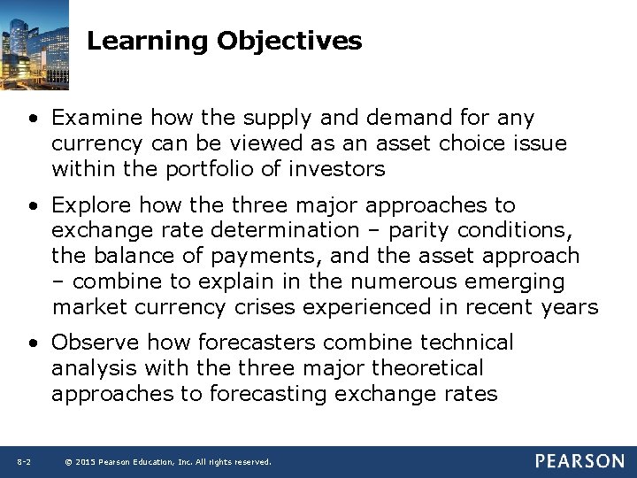 Learning Objectives • Examine how the supply and demand for any currency can be