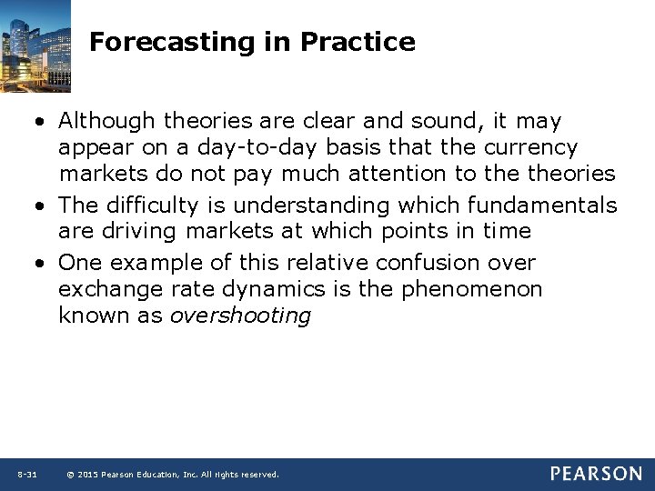 Forecasting in Practice • Although theories are clear and sound, it may appear on