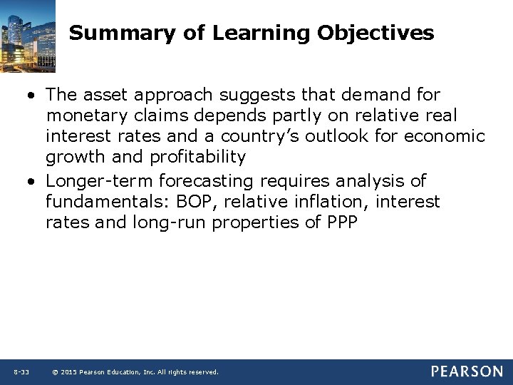 Summary of Learning Objectives • The asset approach suggests that demand for monetary claims