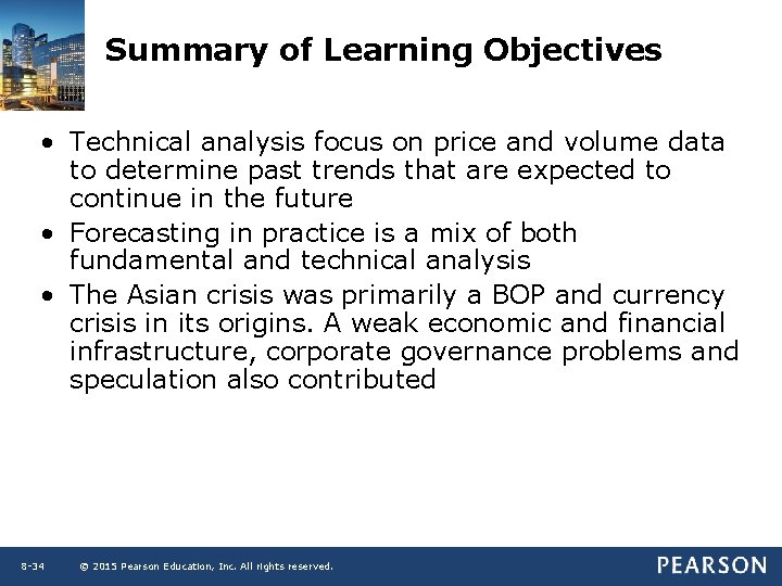 Summary of Learning Objectives • Technical analysis focus on price and volume data to