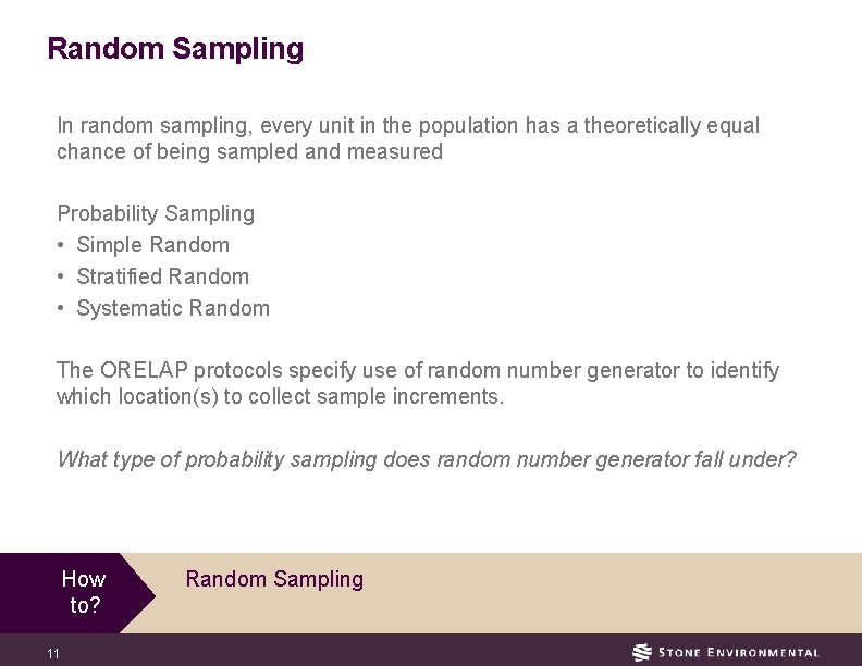 Random Sampling In random sampling, every unit in the population has a theoretically equal