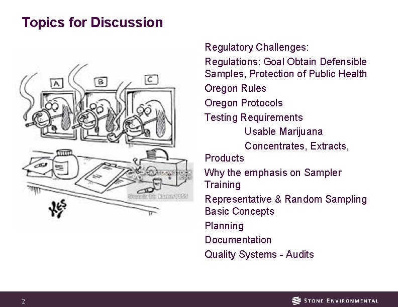 Topics for Discussion Regulatory Challenges: Regulations: Goal Obtain Defensible Samples, Protection of Public Health