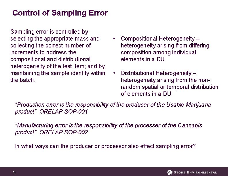 Control of Sampling Error Sampling error is controlled by selecting the appropriate mass and
