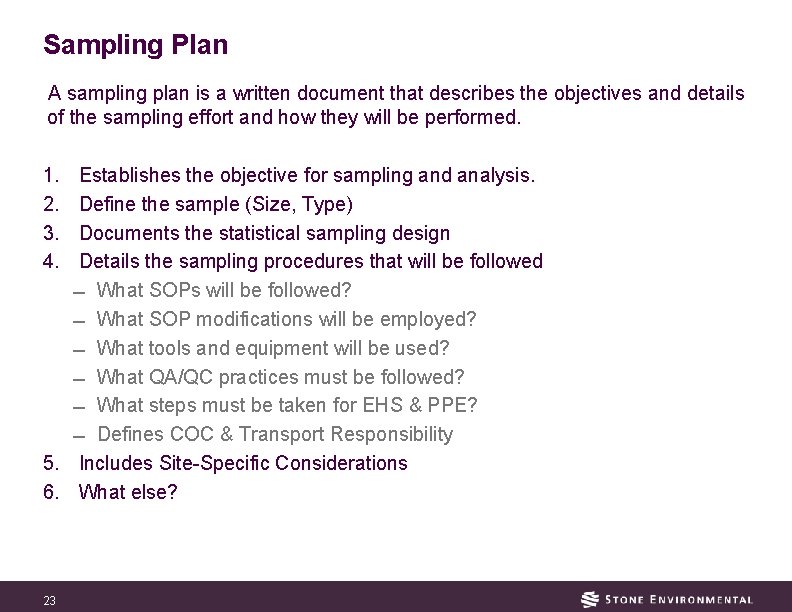 Sampling Plan A sampling plan is a written document that describes the objectives and