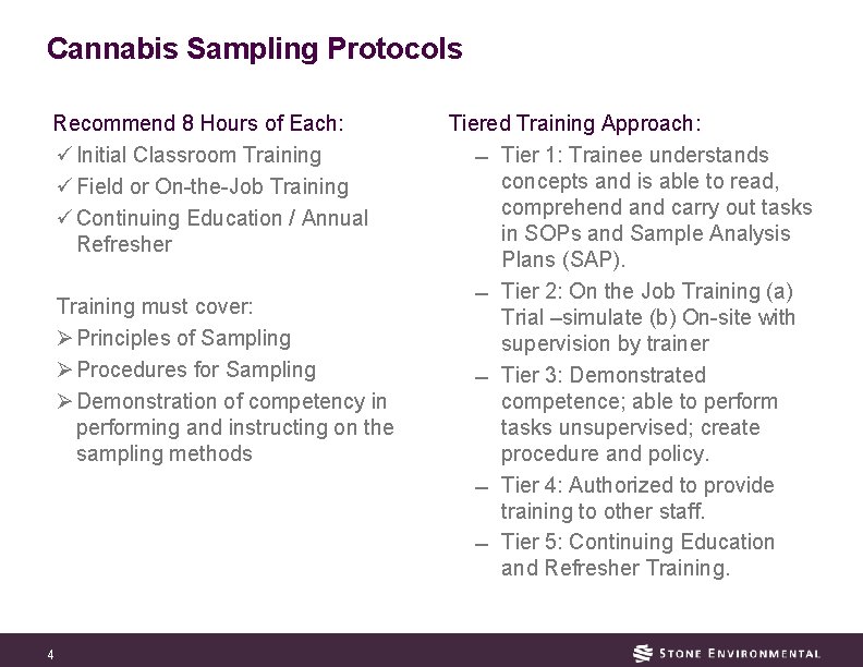 Cannabis Sampling Protocols Recommend 8 Hours of Each: ü Initial Classroom Training ü Field