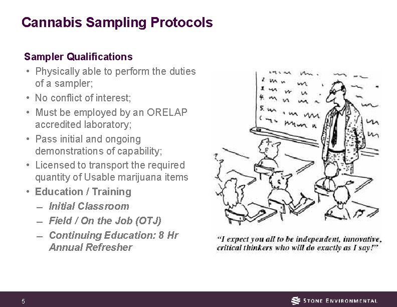 Cannabis Sampling Protocols Sampler Qualifications • Physically able to perform the duties of a