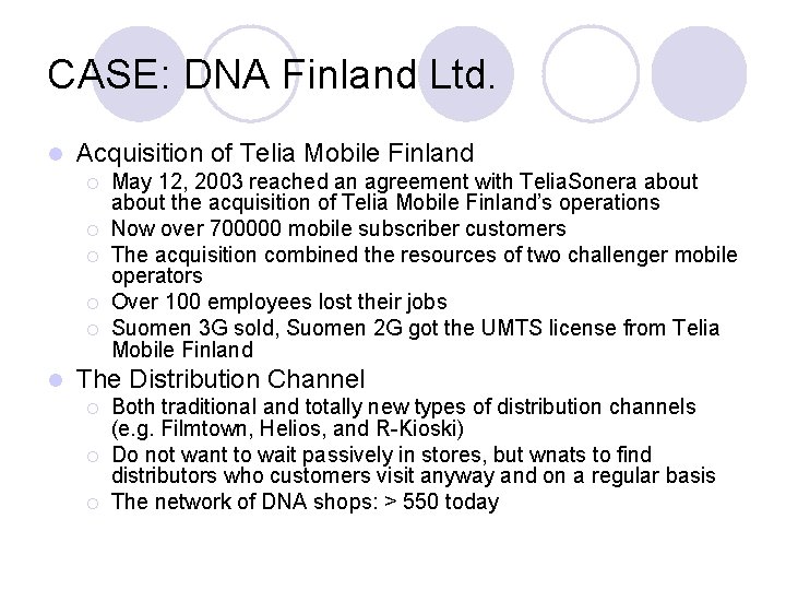 CASE: DNA Finland Ltd. l Acquisition of Telia Mobile Finland ¡ ¡ ¡ l