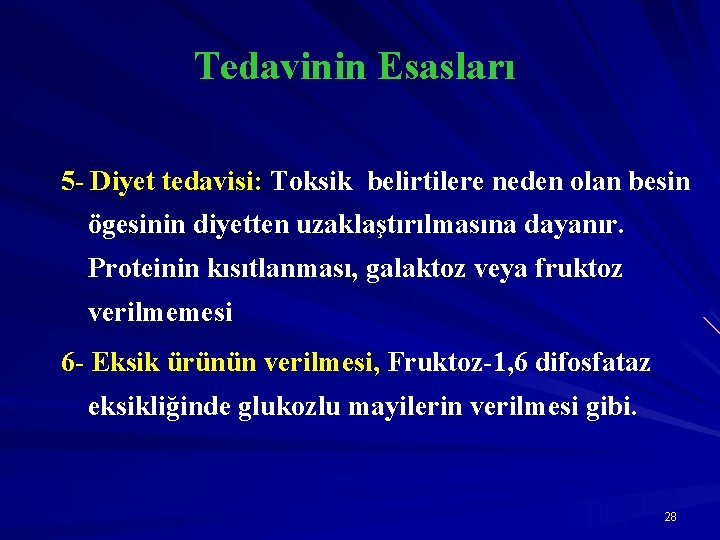 Tedavinin Esasları 5 - Diyet tedavisi: Toksik belirtilere neden olan besin ögesinin diyetten uzaklaştırılmasına