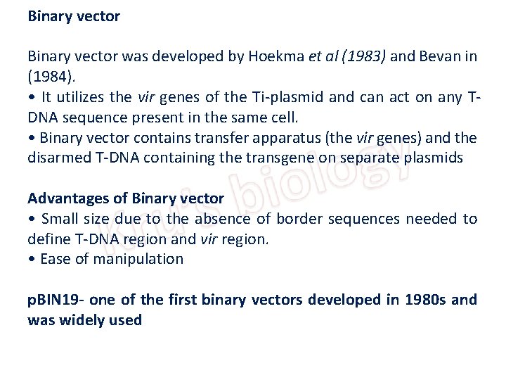 Binary vector was developed by Hoekma et al (1983) and Bevan in (1984). •