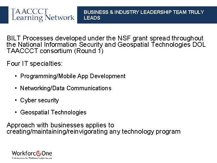 BUSINESS & INDUSTRY LEADERSHIP TEAM TRULY LEADS BILT Processes developed under the NSF grant