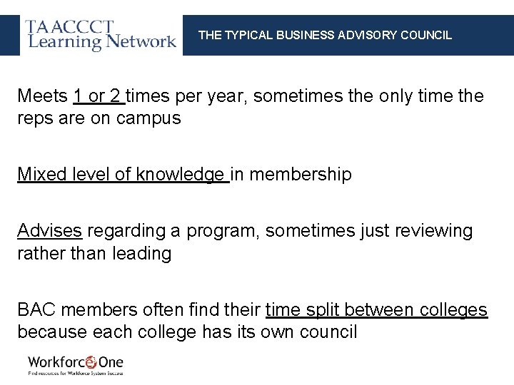 THE TYPICAL BUSINESS ADVISORY COUNCIL Meets 1 or 2 times per year, sometimes the