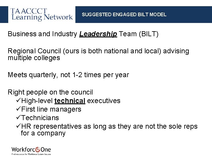 SUGGESTED ENGAGED BILT MODEL Business and Industry Leadership Team (BILT) Regional Council (ours is