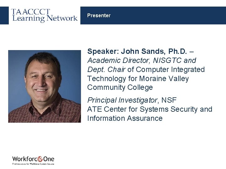 Presenter Speaker: John Sands, Ph. D. – Academic Director, NISGTC and Dept. Chair of