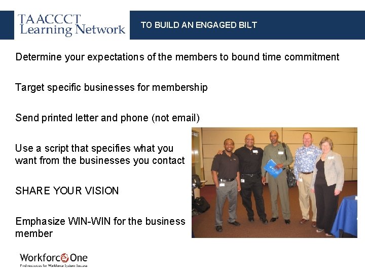 TO BUILD AN ENGAGED BILT Determine your expectations of the members to bound time