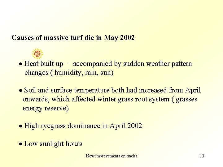 Causes of massive turf die in May 2002 · Heat built up - accompanied